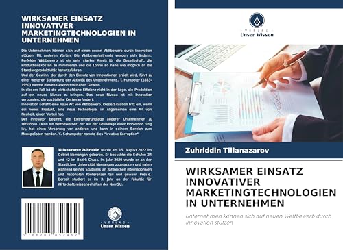 WIRKSAMER EINSATZ INNOVATIVER MARKETINGTECHNOLOGIEN IN UNTERNEHMEN: Unternehmen können sich auf neuen Wettbewerb durch Innovation stützen WIRKSAMER EINSATZ INNOVATIVER MARKETINGTECHNOLOGIEN IN UNTERNEHMEN: Unternehmen können sich auf neuen Wettbewerb durch Innovation stützen von Verlag Unser Wissen