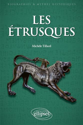Les Étrusques (Biographies et mythes historiques)