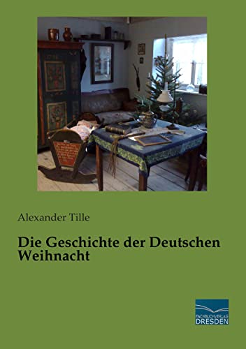 Die Geschichte der Deutschen Weihnacht von Fachbuchverlag-Dresden