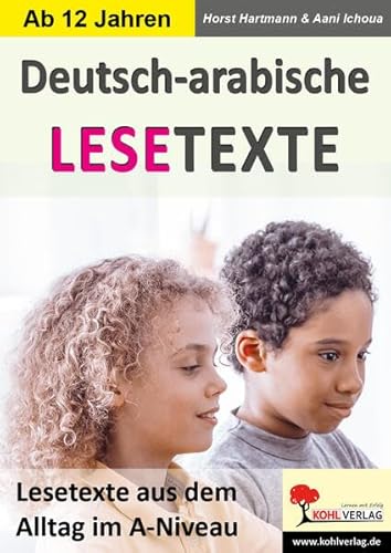 Deutsch-Arabische LESETEXTE: Lesetexte aus dem Alltag im A-Niveau