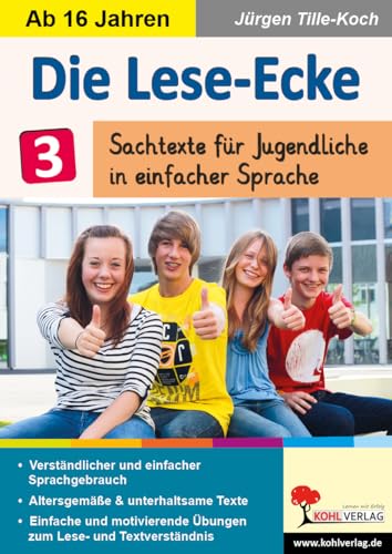 Die Lese-Ecke / Band 3: Sachtexte für Jugendliche ab 16 in einfacher Sprache Die Lese-Ecke / Band 3: Sachtexte für Jugendliche ab 16 in einfacher Sprache von Kohl-Verlag
