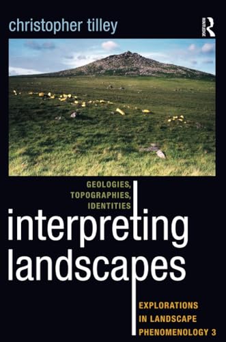 Interpreting Landscapes: Geologies, Topographies, Identities; Explorations in Landscape Phenomenology 3 von Routledge