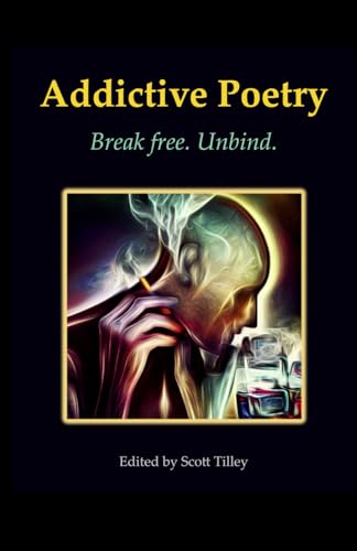 Addictive Poetry: Break free. Unbind. von Precious Poetry