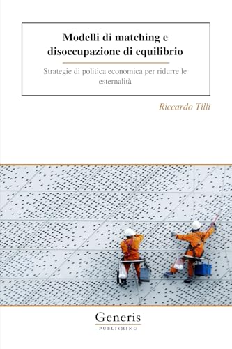 Modelli di matching e disoccupazione di equilibrio von BAYSHOP (Generis Publishing)