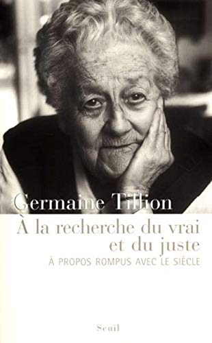 A la recherche du vrai et du juste: A propos rompus avec le siècle von Seuil