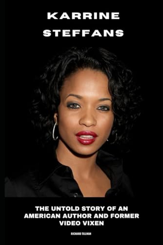 Karrine Steffans: The Untold Story of an American Author and Former Video Vixen von Independently published