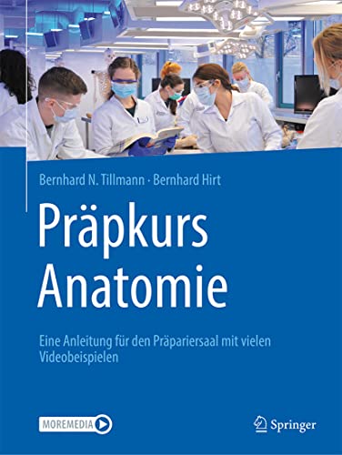 Präpkurs Anatomie: Eine Anleitung für den Präpariersaal mit zahlreichen Videos von Springer