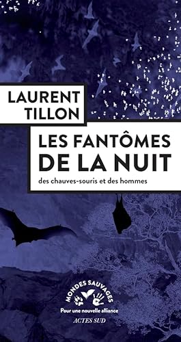 Les Fantômes de la nuit: Des chauves-souris et des hommes