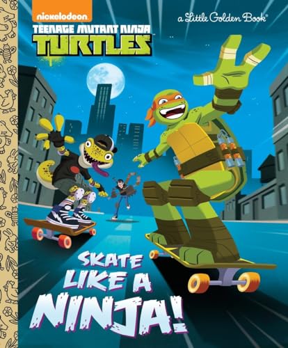 Skate Like a Ninja! (Teenage Mutant Ninja Turtles) (Little Golden Book: Teenage Mutant Ninja Turtles)