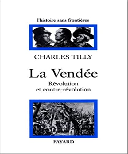 La Vendée: Révolution et contre-révolution