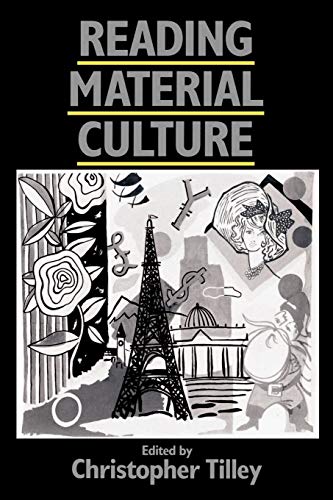 Reading Material Culture: Structuralism, Hermeneutics and Post-Structuralism (Social Archaeology) von Wiley-Blackwell
