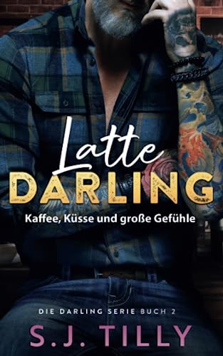 Latte Darling: Kaffee, Küsse und große Gefühle