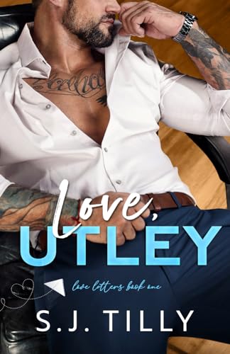 Love, Utley: Love Letters Book One von S.J. Tilly LLC