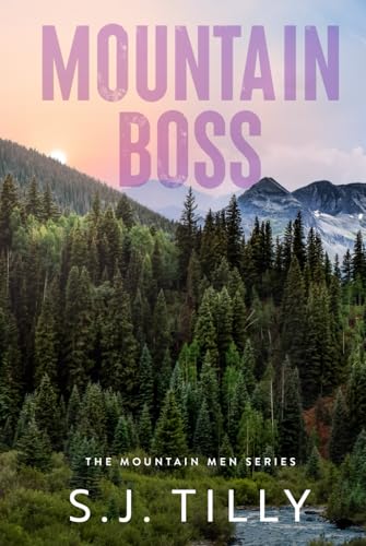 Mountain Boss: Mountain Men Series Book One von S.J. Tilly LLC