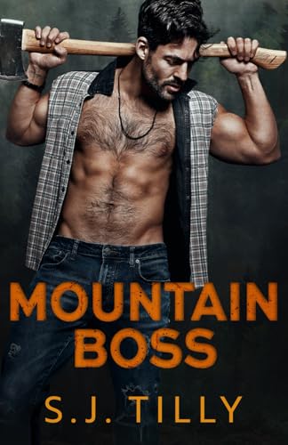 Mountain Boss: Mountain Men Series Book One von S.J. Tilly LLC