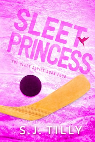 Sleet Princess: Book Four of the Sleet Series von S.J. Tilly LLC