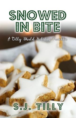 Snowed in Bite: A Holiday Novella (The Bite Series, Band 2) von S.J. Tilly LLC