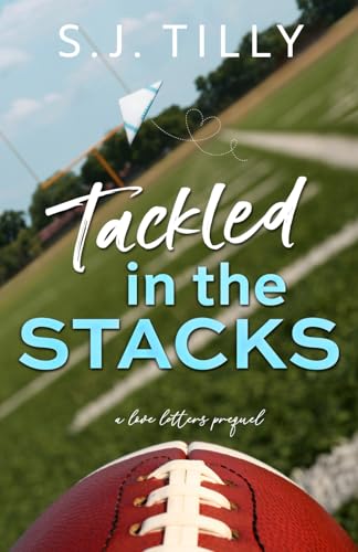 Tackled in the Stacks: A Love Letters Prequel Tackled in the Stacks: A Love Letters Prequel von S.J. Tilly LLC