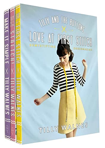 Tilly Walnes Collection 3 Books Set (Love at First Stitch, Tilly and the Buttons Make It Simple, Tilly and the Buttons Stretch)
