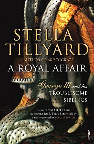A Royal Affair: George III and his Troublesome Siblings von Vintage