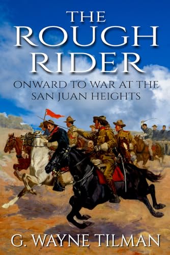 The Rough Rider: Onward to War At The San Juan Heights von Independently published