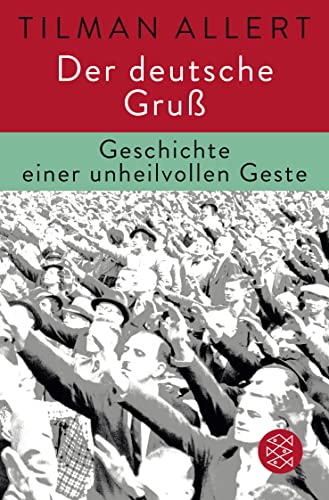 Der deutsche Gruß: Geschichte einer unheilvollen Geste von FISCHER Taschenbuch