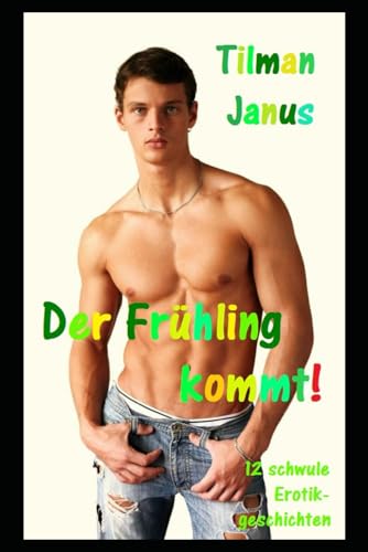 Der Frühling kommt!: Zwölf schwule Erotikgeschichten (Schwule Jahreszeiten, Band 1) Der Frühling kommt!: Zwölf schwule Erotikgeschichten (Schwule Jahreszeiten, Band 1)
