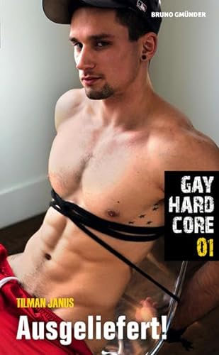 Gay Hardcore 01: Ausgeliefert! von Bruno Gmünder GmbH