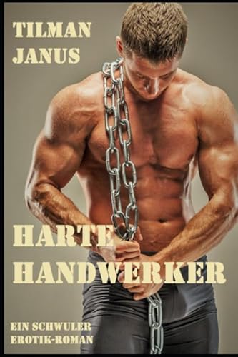 Harte Handwerker: Ein schwuler Erotik-Roman (Harte Kerle) Harte Handwerker: Ein schwuler Erotik-Roman (Harte Kerle)