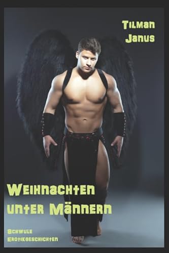 Weihnachten unter Männern: Schwule Erotikgeschichten (Schwule Weihnachten) Weihnachten unter Männern: Schwule Erotikgeschichten (Schwule Weihnachten)