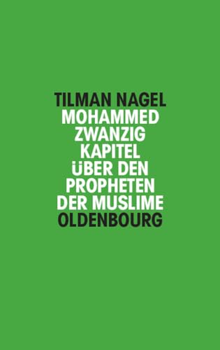 Mohammed: Zwanzig Kapitel über den Propheten der Muslime von de Gruyter Oldenbourg