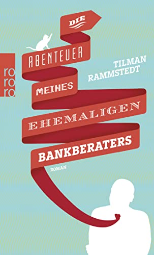 Die Abenteuer meines ehemaligen Bankberaters