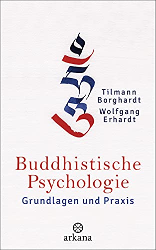 Buddhistische Psychologie: Grundlagen und Praxis