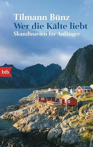Wer die Kälte liebt: Skandinavien für Anfänger
