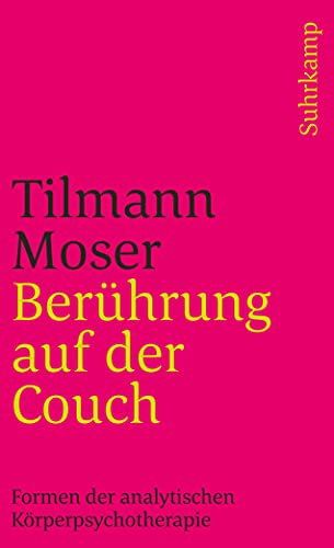 Berührung auf der Couch: Formen der analytischen Körperpsychotherapie (suhrkamp taschenbuch) von Suhrkamp Verlag