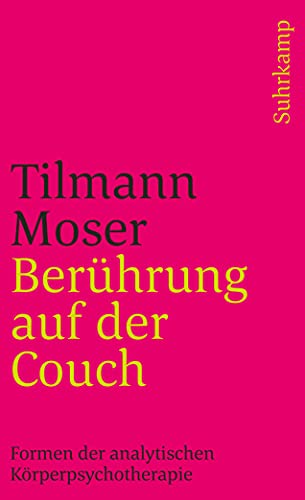 Berührung auf der Couch: Formen der analytischen Körperpsychotherapie (suhrkamp taschenbuch) von Suhrkamp Verlag