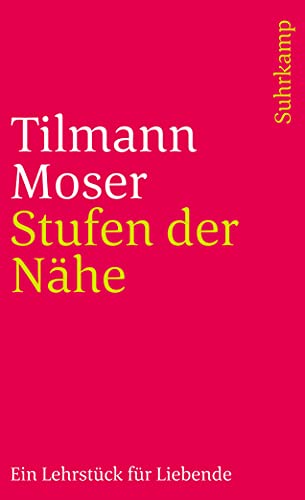 Stufen der Nähe: Ein Lehrstück für Liebende (suhrkamp taschenbuch)