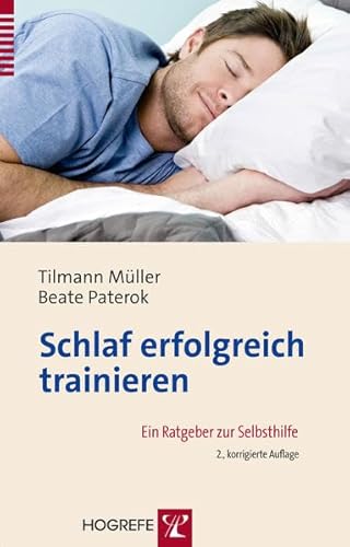 Schlaf erfolgreich trainieren: Ein Ratgeber zur Selbsthilfe Schlaf erfolgreich trainieren: Ein Ratgeber zur Selbsthilfe