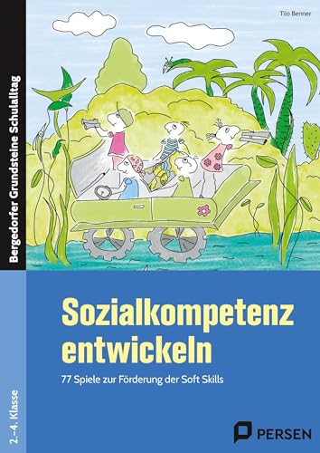 Sozialkompetenz entwickeln: 77 Kooperationsspiele zur Förderung der Soft Skills. 2.-4. Klasse von Persen Verlag i.d. AAP