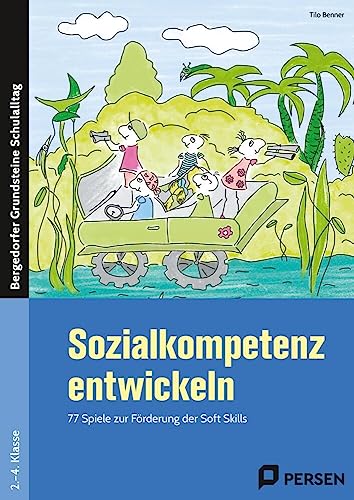 Sozialkompetenz entwickeln: 77 Kooperationsspiele zur Förderung der Soft Skills. 2.-4. Klasse von Persen Verlag i.d. AAP