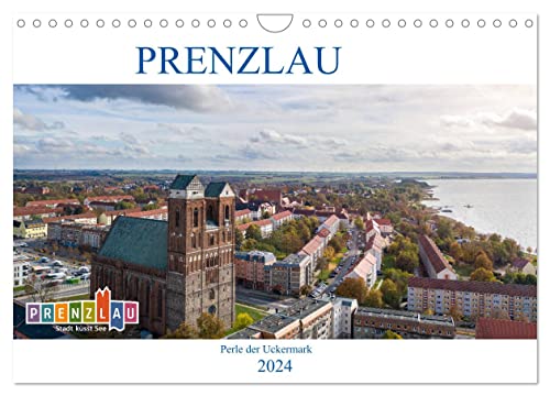 Prenzlau - Perle der Uckermark (Wandkalender 2024 DIN A4 quer), CALVENDO Monatskalender von CALVENDO