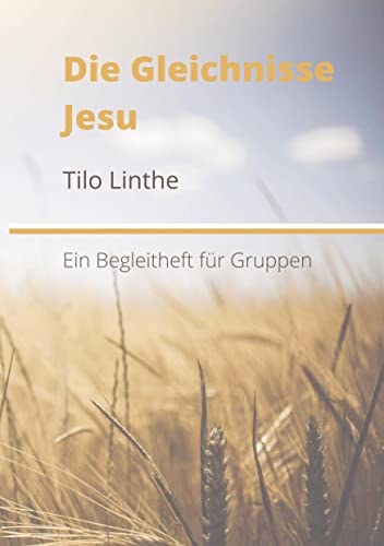 Die Gleichnisse Jesu Die Gleichnisse Jesu