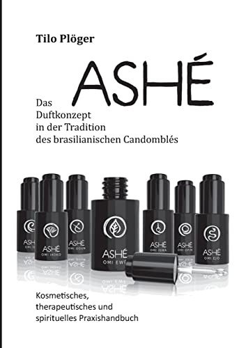 ASHÉ: Das Duftkonzept in der Tradition des brasilianischen Candomblés