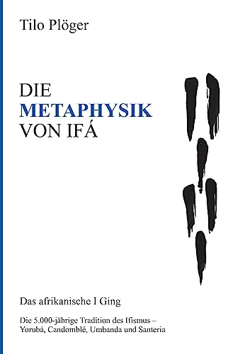 DIE METAPHYSIK VON IFÁ: DAS AFRIKANISCHE I GING von Tredition Gmbh