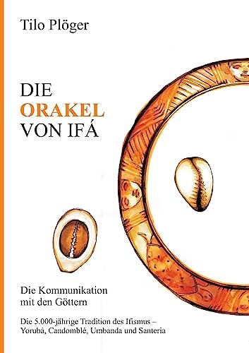 DIE ORAKEL VON IFÁ: Die Kommunikation mit den Göttern