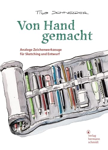 Von Hand gemacht. Analoge Zeichenwerkzeuge für Sketching und Entwurf Von Hand gemacht. Analoge Zeichenwerkzeuge für Sketching und Entwurf von Verlag Hermann Schmidt