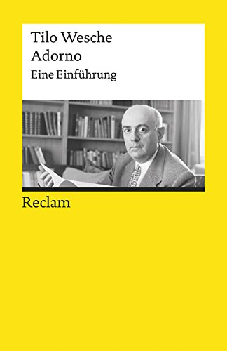 Adorno. Eine Einführung: Wesche, Tilo – Logik und Ethik – 19506 (Reclams Universal-Bibliothek) von Reclam Philipp Jun.
