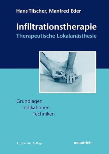 Infiltrationstherapie: Therapeutische Lokalanästhesie. Grundlagen, Indikationen, Techniken