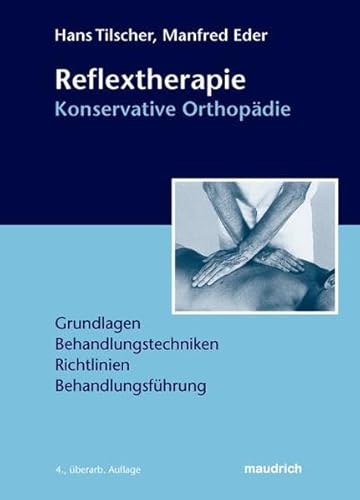 Reflextherapie Konservative Orthopädie: Grundlagen, Behandlungstechniken, Richtlinien, Behandlungsführung