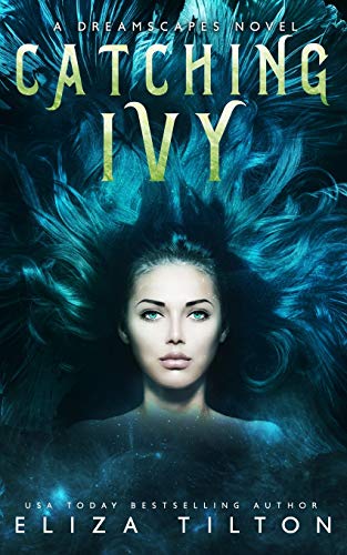 Catching Ivy (Dreamscapes, Band 1)
